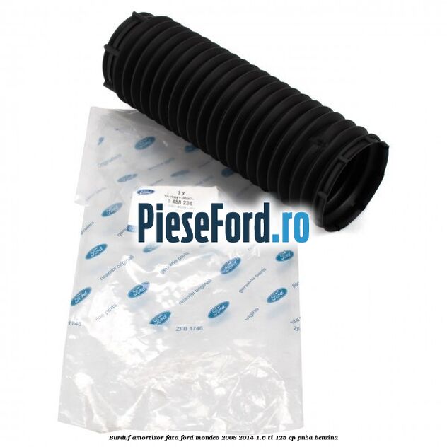 Burduf amortizor fata Ford Mondeo 2008-2014 1.6 Ti 125 cp Burduf amortizor fata Ford Mondeo 2008-2014 1.6 Ti 125 cp PNBA benzina