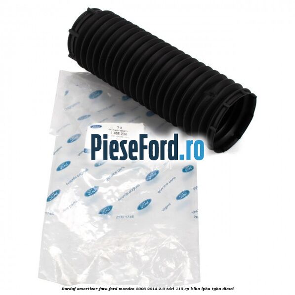 Burduf amortizor fata Ford Mondeo 2008-2014 2.0 TDCi 115 cp KLBA, LPBA, TYBA diesel