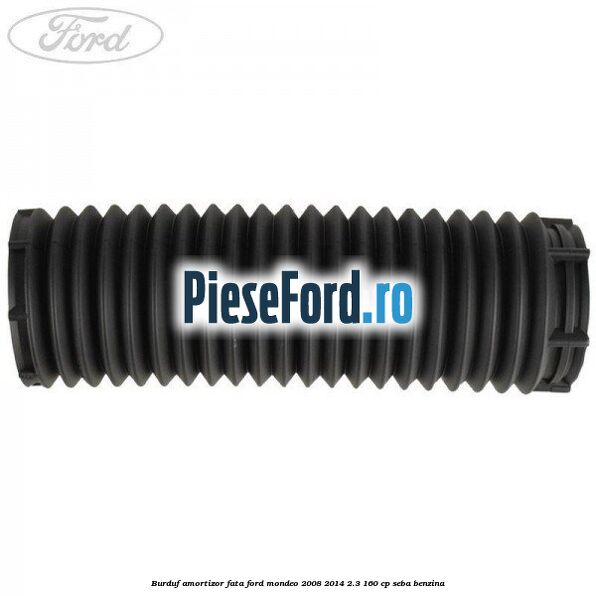 Burduf amortizor fata Ford Mondeo 2008-2014 2.3 160 cp SEBA benzina
