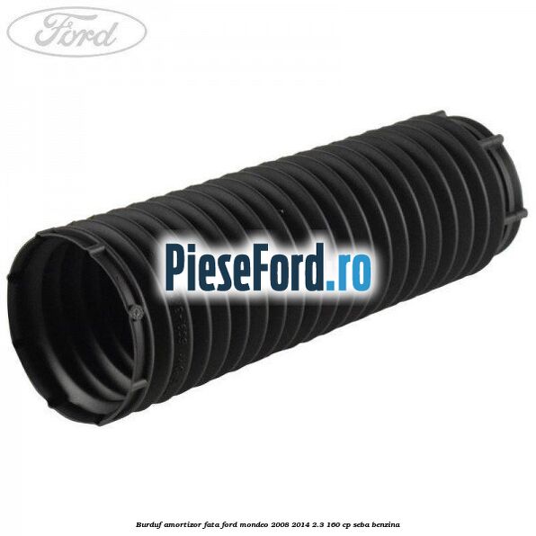 Burduf amortizor fata Ford Mondeo 2008-2014 2.3 160 cp SEBA benzina