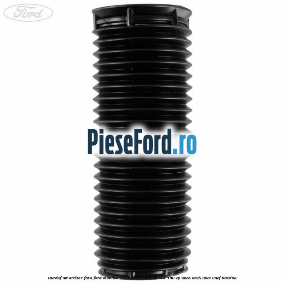 Burduf amortizor fata Ford Mondeo 2014-2018 1.5 EcoBoost 160 cp UNCA, UNCB, UNCE, UNCF benzina