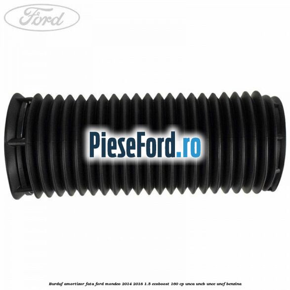 Burduf amortizor fata Ford Mondeo 2014-2018 1.5 EcoBoost 160 cp UNCA, UNCB, UNCE, UNCF benzina