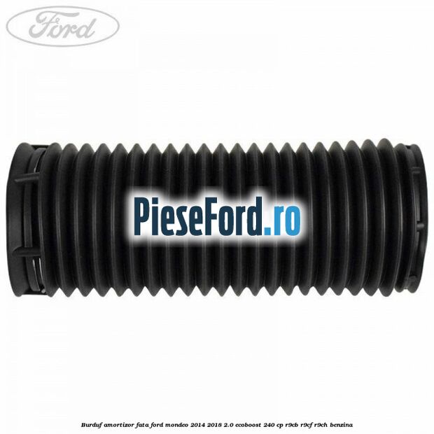 Burduf amortizor fata Ford Mondeo 2014-2018 2.0 EcoBoost 240 cp R9CB, R9CF, R9CH benzina