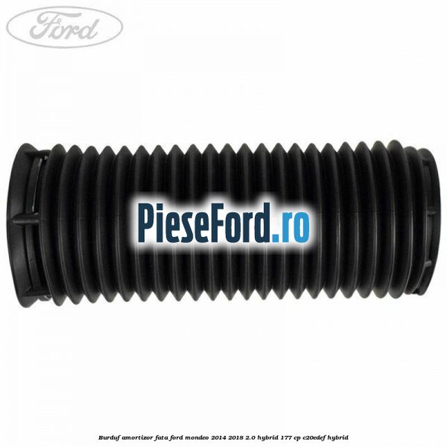 Burduf amortizor fata Ford Mondeo 2014-2018 2.0 Hybrid 177 cp C20EDEF hybrid