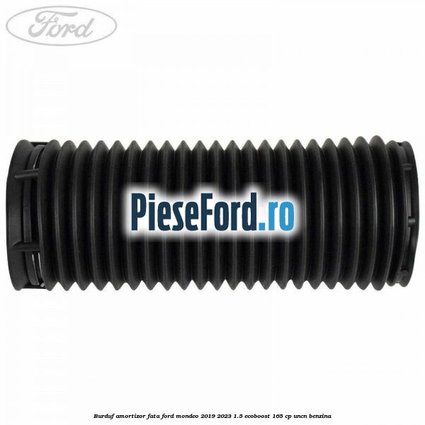 Burduf amortizor fata Ford Mondeo 2019-2023 1.5 EcoBoost 165 cp UNCN benzina