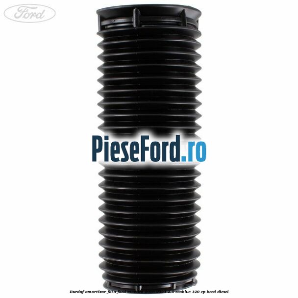 Burduf amortizor fata Ford Mondeo 2019-2023 2.0 EcoBlue 120 cp BCCD diesel