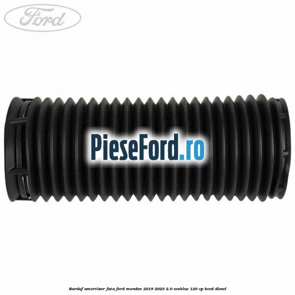 Burduf amortizor fata Ford Mondeo 2019-2023 2.0 EcoBlue 120 cp Burduf amortizor fata Ford Mondeo 2019-2023 2.0 EcoBlue 120 cp BCCD diesel