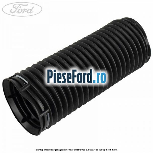 Burduf amortizor fata Ford Mondeo 2019-2023 2.0 EcoBlue 120 cp Burduf amortizor fata Ford Mondeo 2019-2023 2.0 EcoBlue 120 cp BCCD diesel