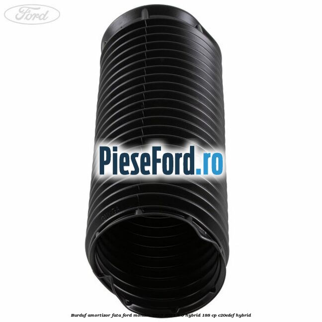 Burduf amortizor fata Ford Mondeo 2019-2023 2.0 Hybrid 188 cp C20EDEF hybrid