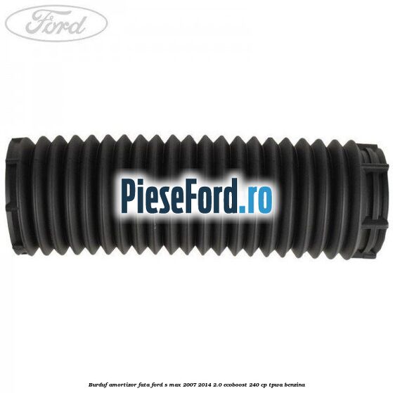 Burduf amortizor fata Ford S-Max 2007-2014 2.0 EcoBoost 240 cp Burduf amortizor fata Ford S-Max 2007-2014 2.0 EcoBoost 240 cp TPWA benzina