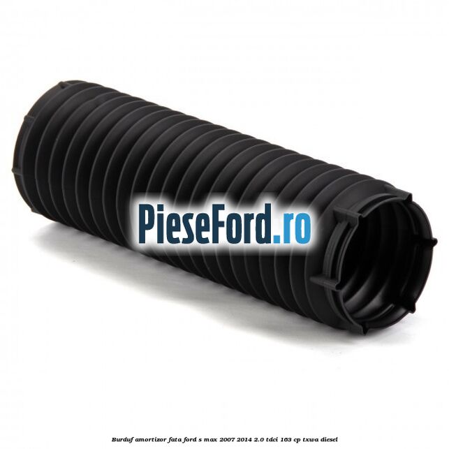Burduf amortizor fata Ford S-Max 2007-2014 2.0 TDCi 163 cp TXWA diesel