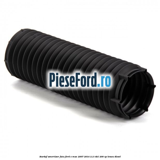 Burduf amortizor fata Ford S-Max 2007-2014 2.2 TDCi 200 cp KNWA diesel