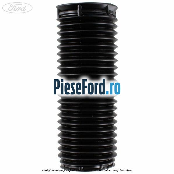Burduf amortizor fata Ford S-Max 2015-2023 2.0 EcoBlue 190 cp BCCC diesel