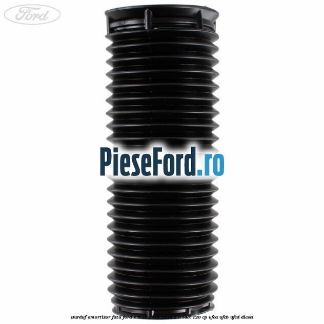 Burduf amortizor fata Ford S-Max 2015-2023 2.0 TDCi 120 cp UFCA, UFCB, UFCD diesel