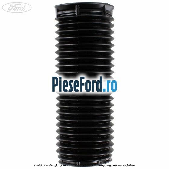 Burduf amortizor fata Ford S-Max 2015-2023 2.0 TDCi 180 cp T8CG, T8CH, T8CI, T8CJ diesel