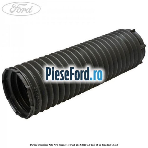 Burduf amortizor fata Ford Tourneo Connect 2013-2018 1.6 TDCi 95 cp