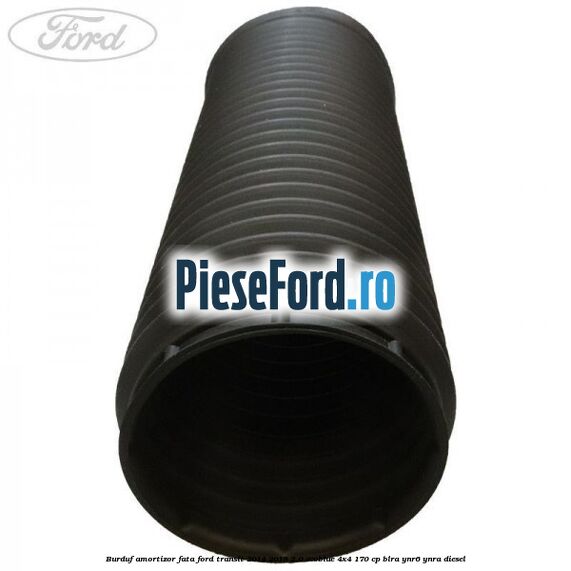 Burduf amortizor fata Ford Transit 2014-2018 2.0 EcoBlue 4x4 170 cp Burduf amortizor fata Ford Transit 2014-2018 2.0 EcoBlue 4x4 170 cp BLRA, YNR6, YNRA diesel