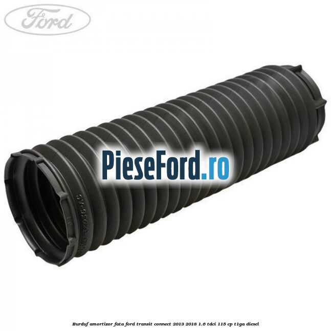 Burduf amortizor fata Ford Transit Connect 2013-2018 1.6 TDCi 115 cp