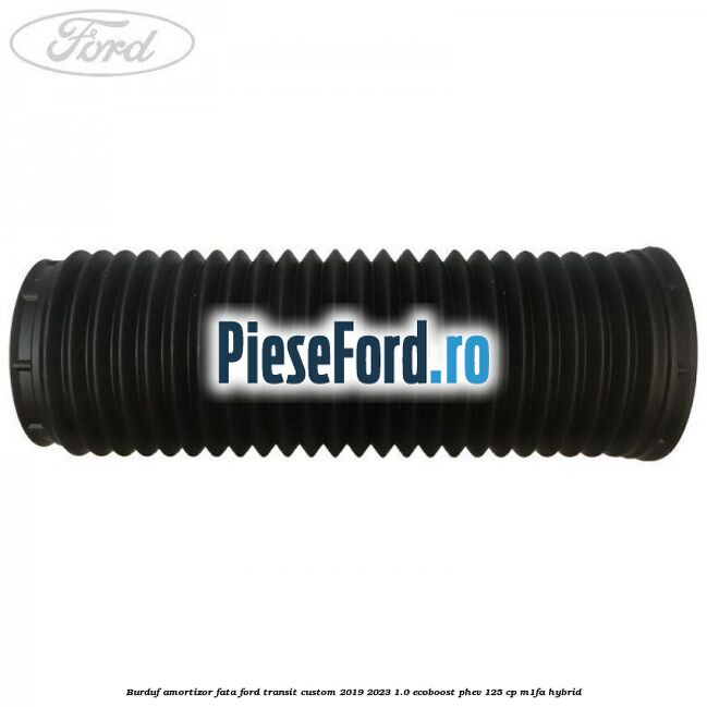 Burduf amortizor fata Ford Transit Custom 2019-2023 1.0 EcoBoost PHEV 125 cp M1FA Hybrid