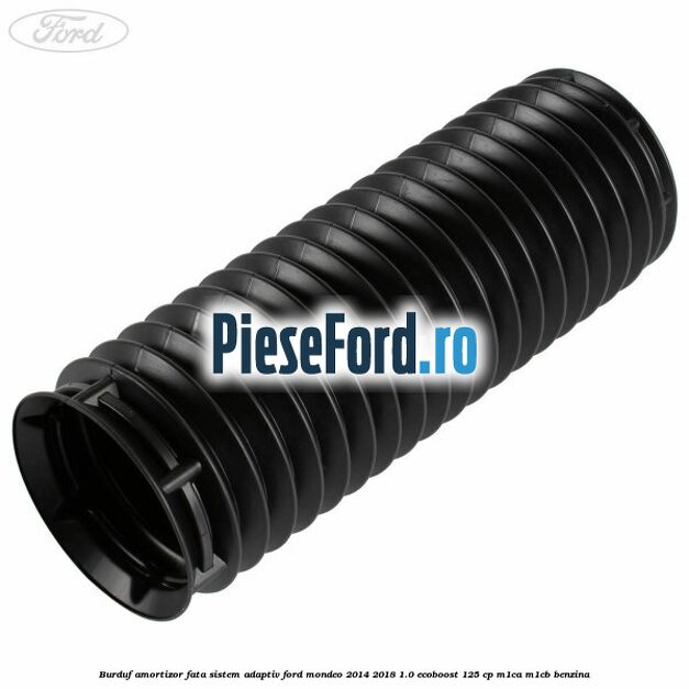 Burduf amortizor fata sistem adaptiv Ford Mondeo 2014-2018 1.0 EcoBoost 125 cp