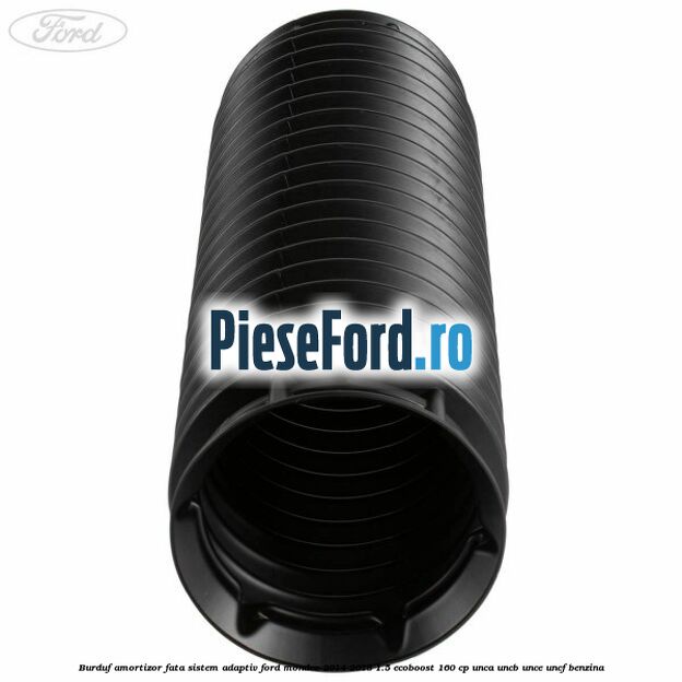 Burduf amortizor fata sistem adaptiv Ford Mondeo 2014-2018 1.5 EcoBoost 160 cp UNCA, UNCB, UNCE, UNCF benzina