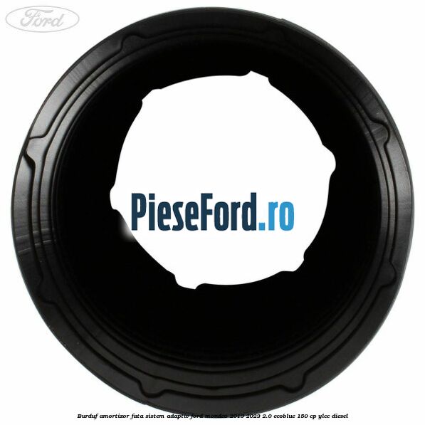 Burduf amortizor fata sistem adaptiv Ford Mondeo 2019-2023 2.0 EcoBlue 150 cp YLCC diesel