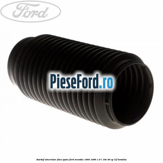 Burduf amortizor fata spate Ford Mondeo 1993-1996 1.6 i 16V 90 cp L1F benzina