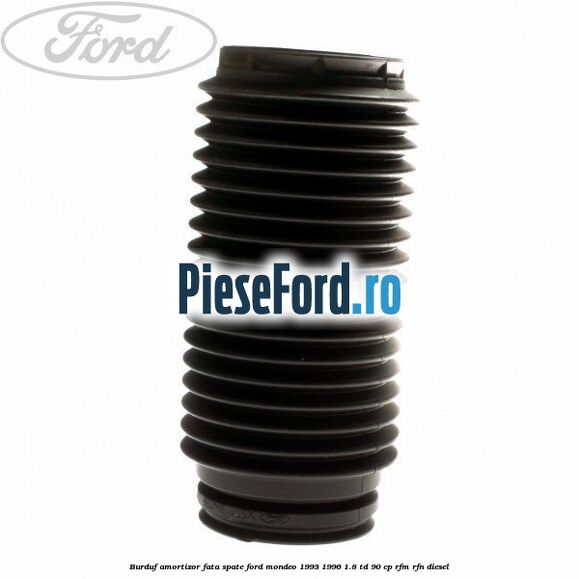 Burduf amortizor fata spate Ford Mondeo 1993-1996 1.8 TD 90 cp