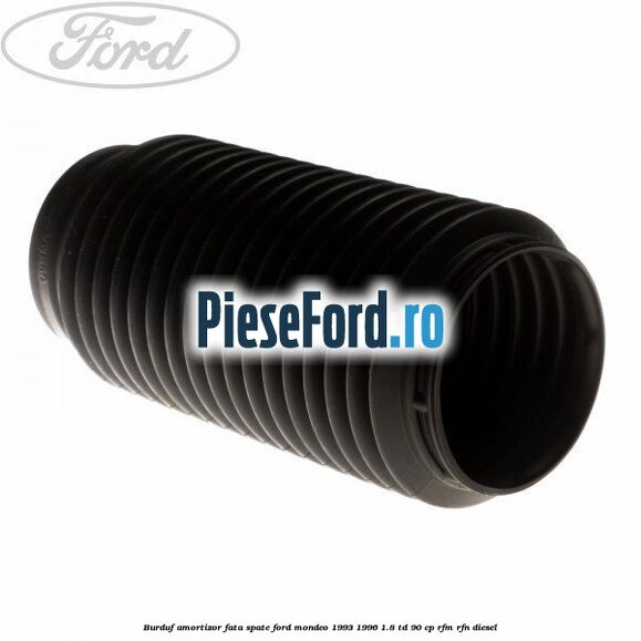 Burduf amortizor fata spate Ford Mondeo 1993-1996 1.8 TD 90 cp RFM, RFN diesel
