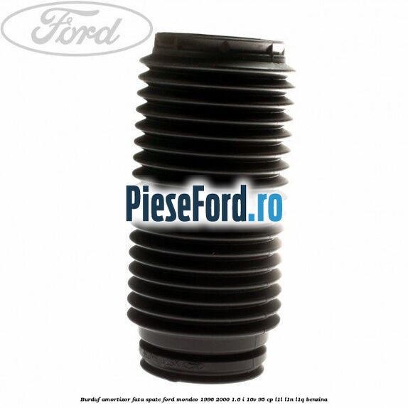 Burduf amortizor fata spate Ford Mondeo 1996-2000 1.6 i 16V 95 cp