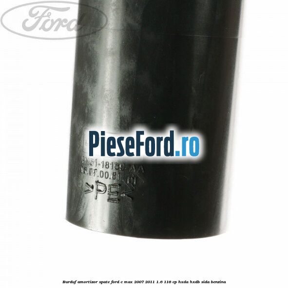 Burduf amortizor spate Ford C-Max 2007-2011 1.6 116 cp HXDA, HXDB, SIDA benzina