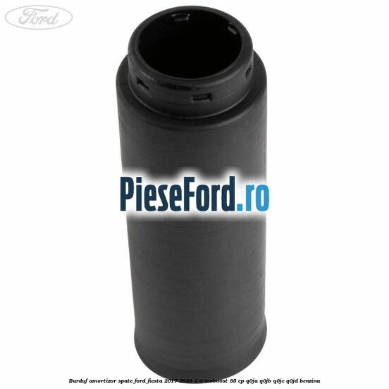 Burduf amortizor spate Ford Fiesta 2017-2023 1.0 EcoBoost 85 cp Q0JA, Q0JB, Q0JC, Q0JD benzina