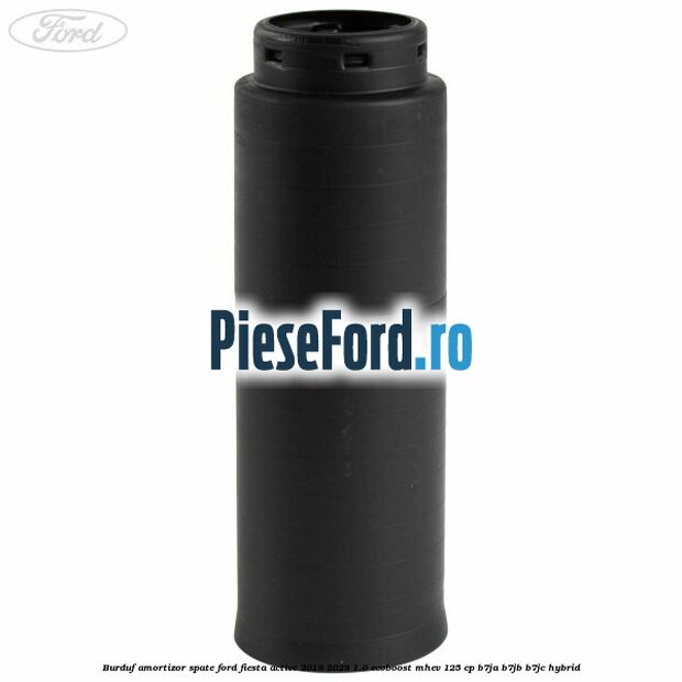 Burduf amortizor spate Ford Fiesta Active 2018-2023 1.0 EcoBoost mHEV 125 cp B7JA, B7JB, B7JC Hybrid