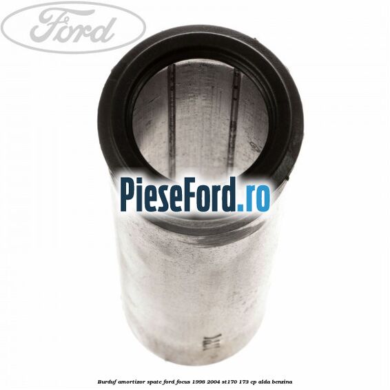 Burduf amortizor spate Ford Focus 1998-2004 ST170 173 cp ALDA benzina