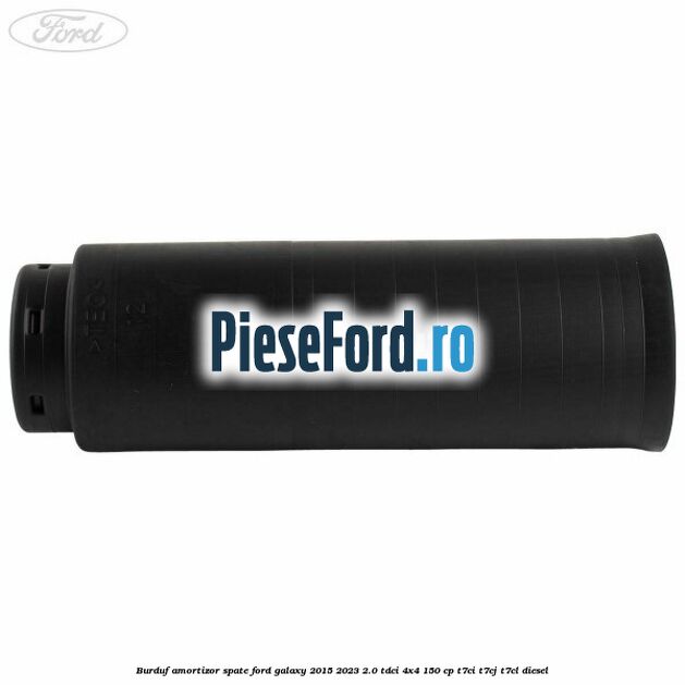 Burduf amortizor spate Ford Galaxy 2015-2023 2.0 TDCi 4x4 150 cp Burduf amortizor spate Ford Galaxy 2015-2023 2.0 TDCi 4x4 150 cp T7CI, T7CJ, T7CL diesel