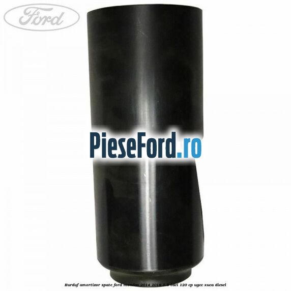 Burduf amortizor spate Ford Mondeo 2014-2018 1.5 TDCi 120 cp UGCC, XUCA diesel