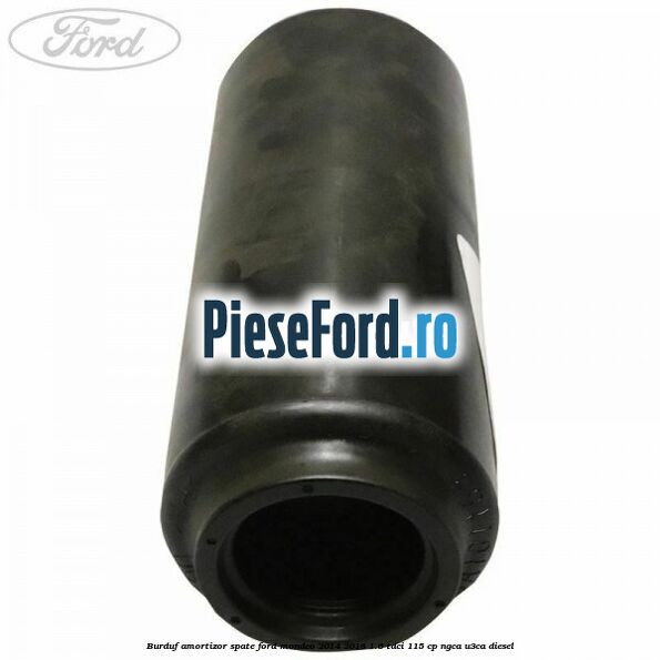 Burduf amortizor spate Ford Mondeo 2014-2018 1.6 TDCi 115 cp NGCA, U3CA diesel