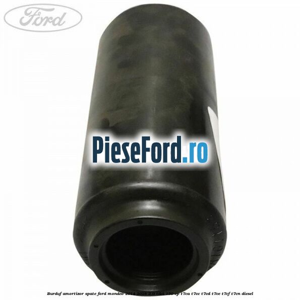 Burduf amortizor spate Ford Mondeo 2014-2018 2.0 TDCi 150 cp T7CA, T7CC, T7CD, T7CE, T7CF, T7CN diesel