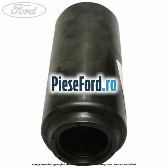Burduf amortizor spate Ford Mondeo 2014-2018 2.0 TDCi 180 cp T8CA, T8CC, T8CD, T8CL diesel