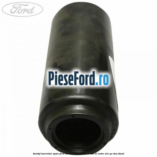 Burduf amortizor spate Ford Mondeo 2014-2018 2.0 TDCi Bi-Turbo 210 cp T9CA diesel
