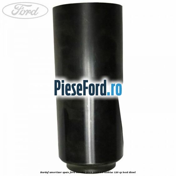 Burduf amortizor spate Ford Mondeo 2019-2023 2.0 EcoBlue 120 cp BCCD diesel