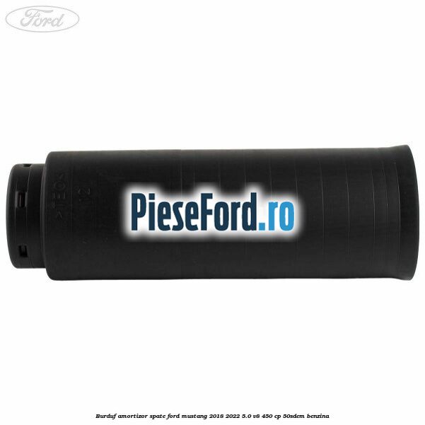 Burduf amortizor spate Ford Mustang 2018-2022 5.0 V8 450 cp 50SDEM benzina