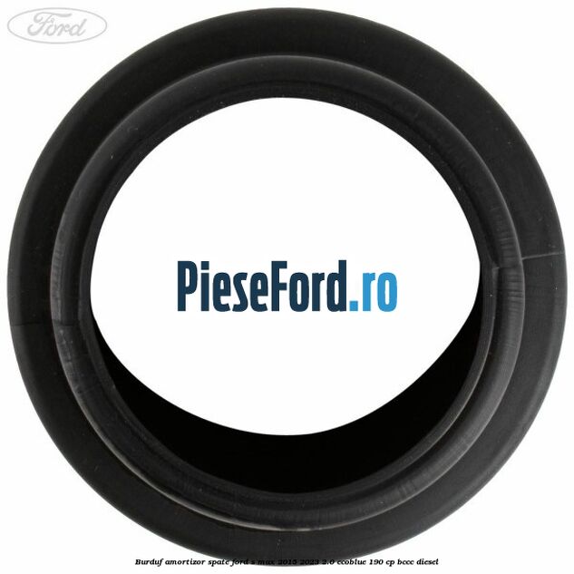 Burduf amortizor spate Ford S-Max 2015-2023 2.0 EcoBlue 190 cp Burduf amortizor spate Ford S-Max 2015-2023 2.0 EcoBlue 190 cp BCCC diesel