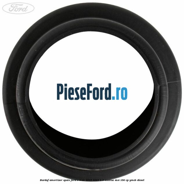 Burduf amortizor spate Ford S-Max 2015-2023 2.0 EcoBlue 4x4 150 cp YMCB diesel