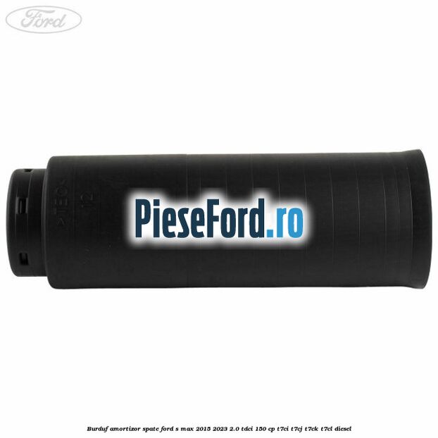 Burduf amortizor spate Ford S-Max 2015-2023 2.0 TDCi 150 cp T7CI, T7CJ, T7CK, T7CL diesel
