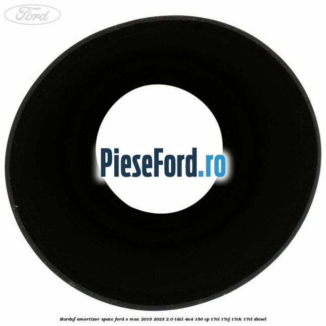 Burduf amortizor spate Ford S-Max 2015-2023 2.0 TDCi 4x4 150 cp T7CI, T7CJ, T7CK, T7CL diesel