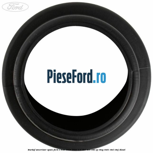 Burduf amortizor spate Ford S-Max 2015-2023 2.0 TDCi 4x4 180 cp T8CG, T8CH, T8CI, T8CJ diesel