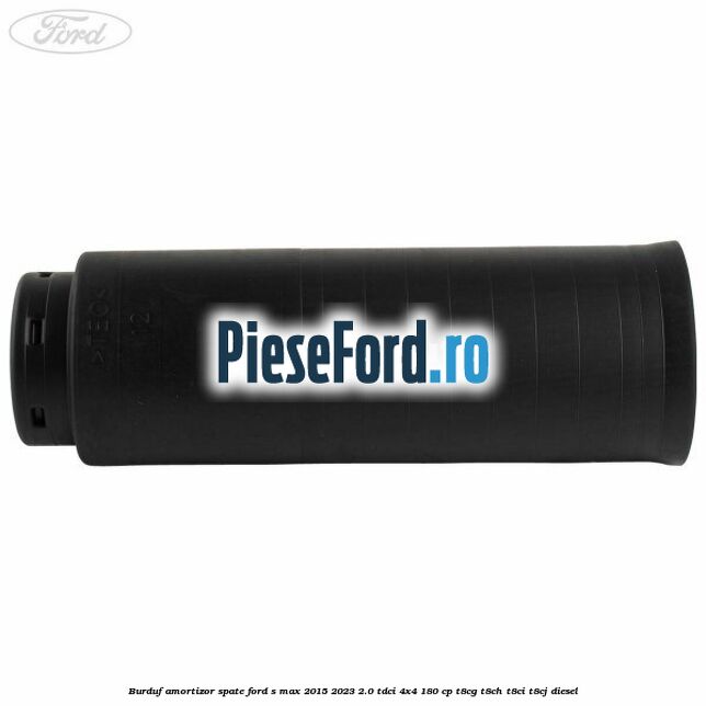 Burduf amortizor spate Ford S-Max 2015-2023 2.0 TDCi 4x4 180 cp T8CG, T8CH, T8CI, T8CJ diesel