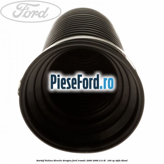 Burduf bieleta directie dreapta Ford Transit 2000-2006 2.0 DI  100 cp ABFA diesel