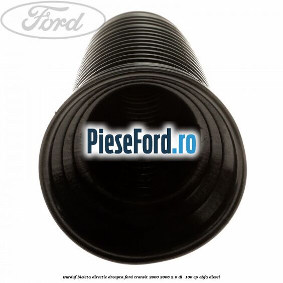 Burduf bieleta directie dreapta Ford Transit 2000-2006 2.0 DI  100 cp ABFA diesel